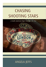 CHASING SHOOTING STARS – A South American Paper Trail into the Past